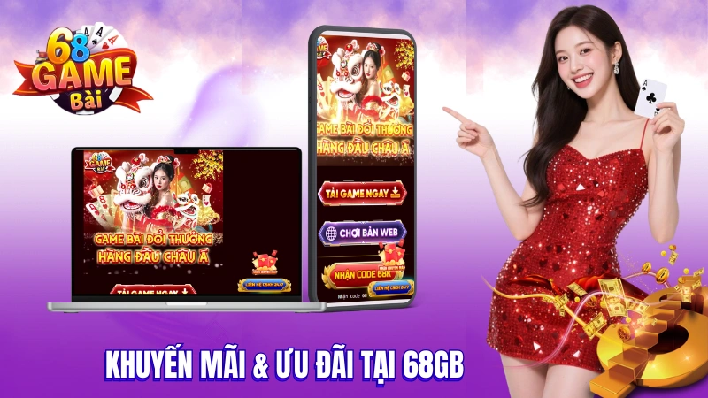 Khuyến mãi 68GameBai 2026: Ưu đãi độc quyền cho hội viên